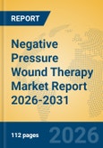 Negative Pressure Wound Therapy Market Report 2026-2031- Product Image