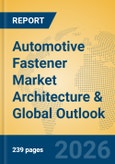 Automotive Fastener Market Architecture & Global Outlook- Product Image
