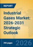 Industrial Gases Market: 2026-2031 Strategic Outlook- Product Image