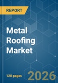 Metal Roofing - Market Share Analysis, Industry Trends & Statistics, Growth Forecasts (2026-2031)- Product Image