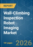 Wall-Climbing Inspection Robot Imaging - Market Share Analysis, Industry Trends & Statistics, Growth Forecasts (2026-2031)- Product Image