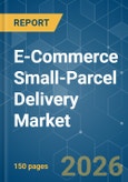 E-Commerce Small-Parcel Delivery - Market Share Analysis, Industry Trends & Statistics, Growth Forecasts (2026-2031)- Product Image