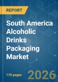 South America Alcoholic Drinks Packaging - Market Share Analysis, Industry Trends & Statistics, Growth Forecasts (2026-2031)- Product Image