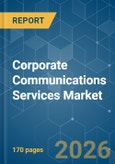 Corporate Communications Services - Market Share Analysis, Industry Trends & Statistics, Growth Forecasts (2026-2031)- Product Image