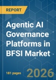 Agentic AI Governance Platforms in BFSI - Market Share Analysis, Industry Trends & Statistics, Growth Forecasts (2026-2031)- Product Image
