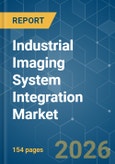 Industrial Imaging System Integration - Market Share Analysis, Industry Trends & Statistics, Growth Forecasts (2026-2031)- Product Image