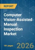 Computer Vision-Assisted Manual Inspection - Market Share Analysis, Industry Trends & Statistics, Growth Forecasts (2026-2031)- Product Image