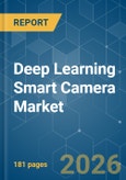 Deep Learning Smart Camera - Market Share Analysis, Industry Trends & Statistics, Growth Forecasts (2026-2031)- Product Image