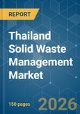 Thailand Solid Waste Management - Market Share Analysis, Industry Trends & Statistics, Growth Forecasts (2026-2031)- Product Image