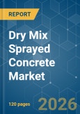 Dry Mix Sprayed Concrete - Market Share Analysis, Industry Trends & Statistics, Growth Forecasts (2026-2031)- Product Image