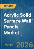Acrylic Solid Surface Wall Panels - Market Share Analysis, Industry Trends & Statistics, Growth Forecasts (2026-2031)- Product Image