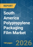 South America Polypropylene (PP) Packaging Film - Market Share Analysis, Industry Trends & Statistics, Growth Forecasts (2026-2031)- Product Image