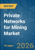 Private Networks for Mining - Market Share Analysis, Industry Trends & Statistics, Growth Forecasts (2026-2031)- Product Image