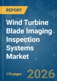 Wind Turbine Blade Imaging Inspection Systems - Market Share Analysis, Industry Trends & Statistics, Growth Forecasts (2026-2031)- Product Image