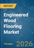 Engineered Wood Flooring - Market Share Analysis, Industry Trends & Statistics, Growth Forecasts (2026-2031)- Product Image
