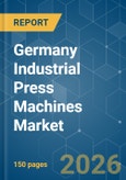 Germany Industrial Press Machines - Market Share Analysis, Industry Trends & Statistics, Growth Forecasts (2026-2031)- Product Image