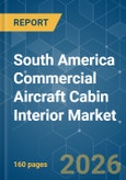 South America Commercial Aircraft Cabin Interior - Market Share Analysis, Industry Trends & Statistics, Growth Forecasts (2026-2031)- Product Image