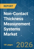Non-Contact Thickness Measurement Systems - Market Share Analysis, Industry Trends & Statistics, Growth Forecasts (2026-2031)- Product Image