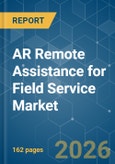 AR Remote Assistance for Field Service - Market Share Analysis, Industry Trends & Statistics, Growth Forecasts (2026-2031)- Product Image