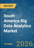 South America Big Data Analytics - Market Share Analysis, Industry Trends & Statistics, Growth Forecasts (2026-2031)- Product Image