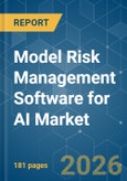Model Risk Management Software for AI - Market Share Analysis, Industry Trends & Statistics, Growth Forecasts (2026-2031)- Product Image