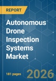 Autonomous Drone Inspection Systems - Market Share Analysis, Industry Trends & Statistics, Growth Forecasts (2026-2031)- Product Image