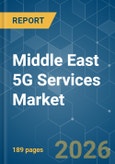 Middle East 5G Services - Market Share Analysis, Industry Trends & Statistics, Growth Forecasts (2026-2031)- Product Image