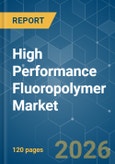 High Performance Fluoropolymer (HPF) - Market Share Analysis, Industry Trends & Statistics, Growth Forecasts (2026-2031)- Product Image