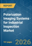 Polarization Imaging Systems for Industrial Inspection - Market Share Analysis, Industry Trends & Statistics, Growth Forecasts (2026-2031)- Product Image