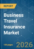 Business Travel Insurance - Market Share Analysis, Industry Trends & Statistics, Growth Forecasts (2026-2031)- Product Image
