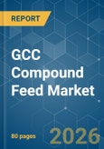 GCC Compound Feed - Market Share Analysis, Industry Trends & Statistics, Growth Forecasts (2026-2031)- Product Image