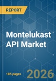 Montelukast API - Market Share Analysis, Industry Trends & Statistics, Growth Forecasts (2026-2031)- Product Image