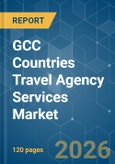 GCC Countries Travel Agency Services - Market Share Analysis, Industry Trends & Statistics, Growth Forecasts (2026-2031)- Product Image