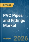 PVC Pipes and Fittings - Market Share Analysis, Industry Trends & Statistics, Growth Forecasts (2026-2031)- Product Image