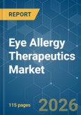 Eye Allergy Therapeutics - Market Share Analysis, Industry Trends & Statistics, Growth Forecasts (2026-2031)- Product Image