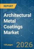 Architectural Metal Coatings - Market Share Analysis, Industry Trends & Statistics, Growth Forecasts (2026-2031)- Product Image