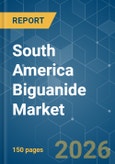 South America Biguanide - Market Share Analysis, Industry Trends & Statistics, Growth Forecasts (2026-2031)- Product Image
