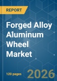 Forged Alloy Aluminum Wheel - Market Share Analysis, Industry Trends & Statistics, Growth Forecasts (2026-2031)- Product Image