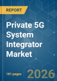 Private 5G System Integrator - Market Share Analysis, Industry Trends & Statistics, Growth Forecasts (2026-2031)- Product Image