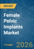 Female Pelvic Implants - Market Share Analysis, Industry Trends & Statistics, Growth Forecasts (2026-2031)- Product Image