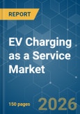 EV Charging as a Service - Market Share Analysis, Industry Trends & Statistics, Growth Forecasts (2026-2031)- Product Image