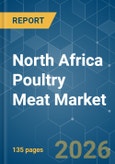 North Africa Poultry Meat - Market Share Analysis, Industry Trends & Statistics, Growth Forecasts (2026-2031)- Product Image