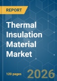 Thermal Insulation Material - Market Share Analysis, Industry Trends & Statistics, Growth Forecasts (2026-2031)- Product Image