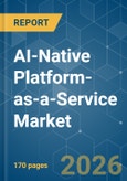 AI-Native Platform-as-a-Service (PaaS) - Market Share Analysis, Industry Trends & Statistics, Growth Forecasts (2026-2031)- Product Image