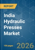 India Hydraulic Presses - Market Share Analysis, Industry Trends & Statistics, Growth Forecasts (2026-2031)- Product Image