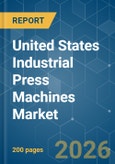 United States Industrial Press Machines - Market Share Analysis, Industry Trends & Statistics, Growth Forecasts (2026-2031)- Product Image