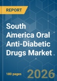 South America Oral Anti-Diabetic Drugs - Market Share Analysis, Industry Trends & Statistics, Growth Forecasts (2026-2031)- Product Image