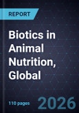 Biotics in Animal Nutrition, Global, 2025-2032- Product Image