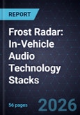 Frost Radar(TM): In-Vehicle Audio Technology Stacks, 2026- Product Image