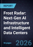 Frost Radar(TM): Next-Gen AI Infrastructure and Intelligent Data Centers, 2026- Product Image